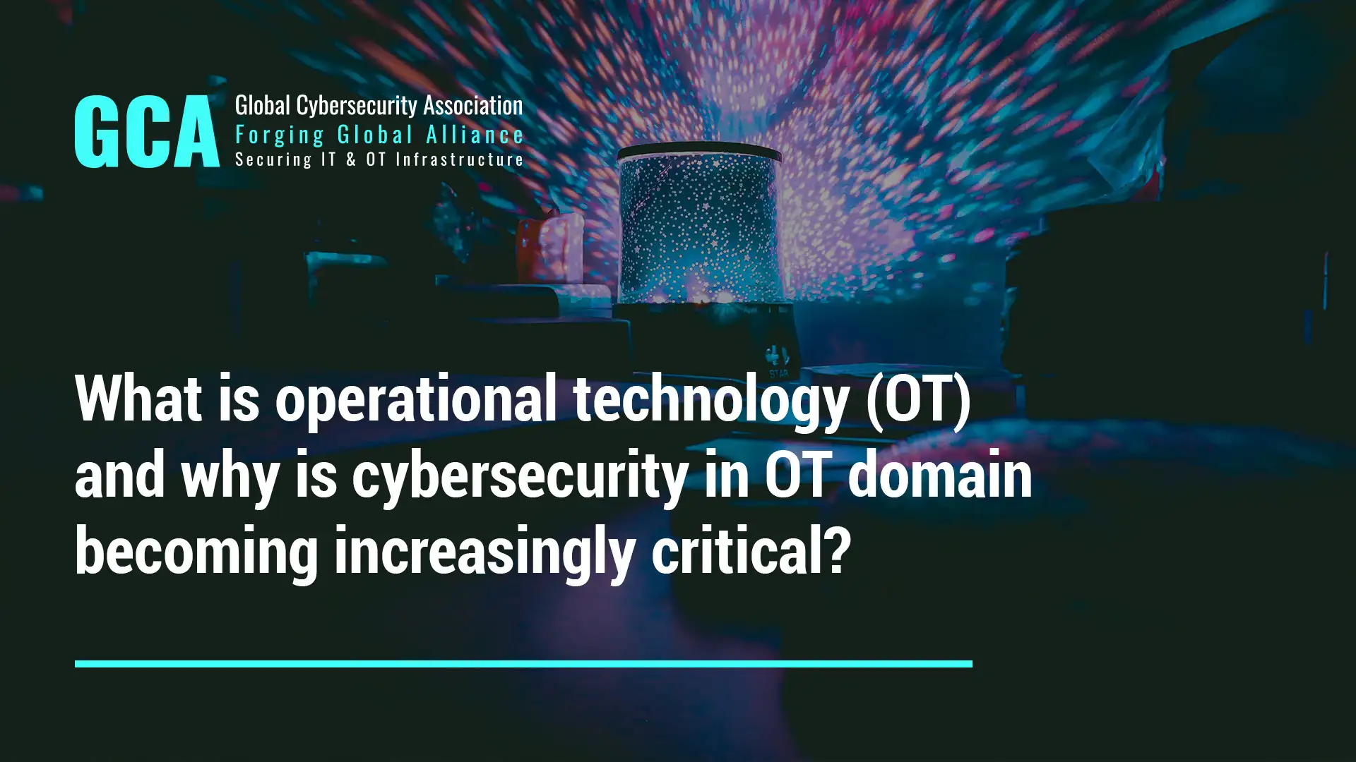 What is operational technology (OT) and why is cybersecurity in OT domain becoming increasingly critical