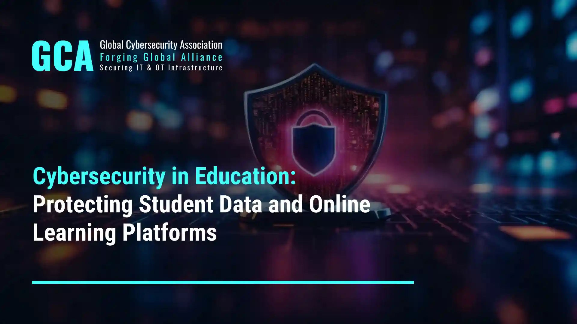 Cybersecurity in Education: Protecting Student Data and Online Learning Platforms